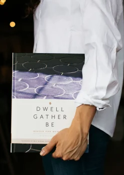 Dwell, Gather, Be - Design for Moments