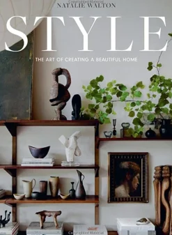 Style: The Art of Creating a Beautiful Home